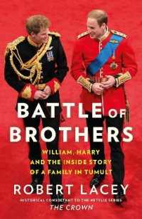 Battle of Brothers : William， Harry and the inside Story of a Family in Tumult