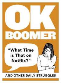 Ok Boomer : 'what Time is That on Netflix?' and Other Daily Struggles -- Hardback