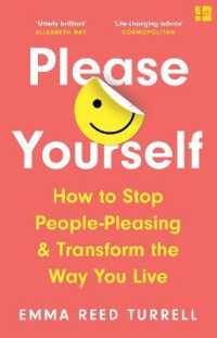 Please Yourself : How to Stop People-Pleasing and Transform the Way You Live