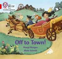Off to Town! : Band 02b/Red B (Collins Big Cat Phonics for Letters and Sounds)