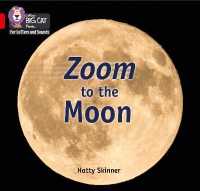 Zoom to the Moon : Band 02b/Red B (Collins Big Cat Phonics for Letters and Sounds)