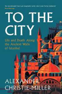 To the City : Life and Death Along the Ancient Walls of Istanbul