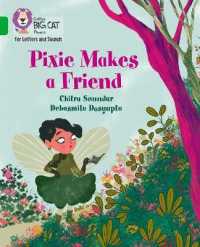 Pixie Makes a Friend : Band 05/Green (Collins Big Cat Phonics for Letters and Sounds)