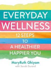 Everyday Wellness : 12 Steps to a Healthier, Happier You