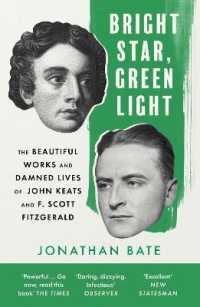 Bright Star, Green Light : The Beautiful and Damned Lives of John Keats and F. Scott Fitzgerald