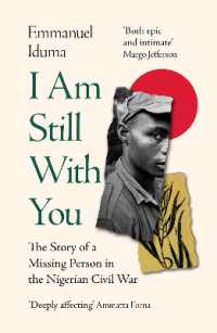 I Am Still with You : The Story of a Missing Person in the Nigerian Civil War