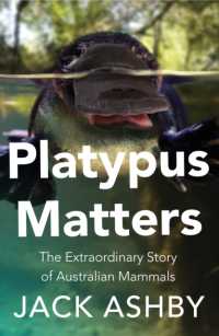 Platypus Matters : The Extraordinary Story of Australian Mammals