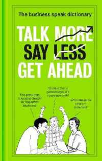 Talk More. Say Less. Get Ahead. : The Business Speak Dictionary