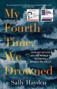 My Fourth Time, We Drowned : Seeking Refuge on the World's Deadliest Migration Route