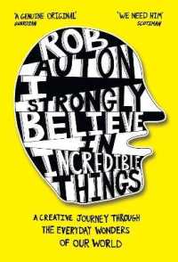 I Strongly Believe in Incredible Things : A Creative Journey through the Everyday Wonders of Our World