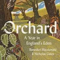 Orchard: a Year in England's Eden