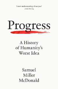 Progress : A History of Humanity's Worst Idea