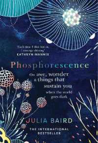 Phosphorescence : On Awe， Wonder & Things That Sustain You When the World Goes Dark