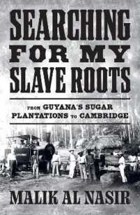 Searching for My Slave Roots : From Guyana's Sugar Plantations to Cambridge
