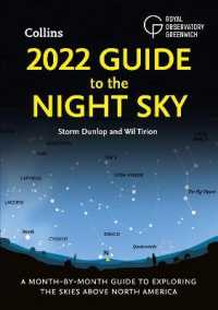 2022 Guide to the Night Sky : A Month-by-Month Guide to Exploring the Skies above North America