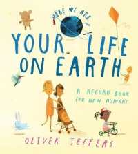 Your Life on Earth : A Record Book for New Humans (Here We Are)