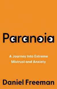 パラノイア：極端な不信と不安を解き明かす<br>Paranoia : A Journey into Extreme Mistrust and Anxiety