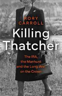 Killing Thatcher : The IRA， the Manhunt and the Long War on the Crown