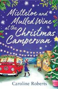 Mistletoe and Mulled Wine at the Christmas Campervan (The Cosy Campervan Series)