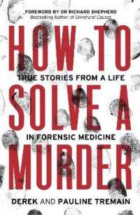 How to Solve a Murder : True Stories from a Life in Forensic Medicine