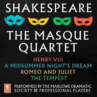 Shakespeare: the Masque Quartet : Henry VIII, a Midsummer's Night's Dream, Romeo and Juliet, the Tempest (Argo Classics Series Lib/e) （Library）