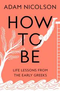 How to Be : Life Lessons from the Early Greeks -- Paperback (English Language Edition)