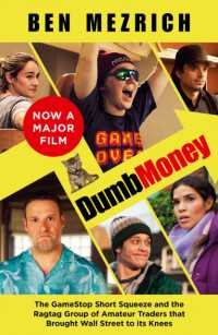 Dumb Money : The Major Motion Picture, Based on the Bestselling Novel Previously Published as the Antisocial Network （Film tie-in）