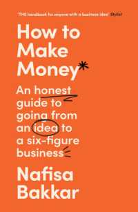 How to Make Money : An Honest Guide to Going from an Idea to a Six-Figure Business