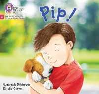 Pip! : Phase 2 Set 2 (Big Cat Phonics for Little Wandle Letters and Sounds Revised)