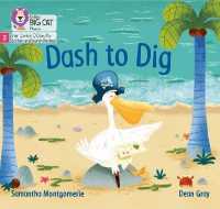 Dash to Dig : Phase 2 Set 5 (Big Cat Phonics for Little Wandle Letters and Sounds Revised)