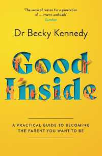 Good inside : A Practical Guide to Becoming the Parent You Want to be