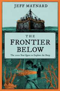 The Frontier below : The Past, Present and Future of Our Quest to Go Deeper Underwater