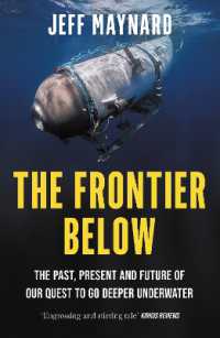 The Frontier below : The Past, Present and Future of Our Quest to Go Deeper Underwater