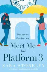 Meet Me on Platform 3 (The Zara Stoneley Romantic Comedy Collection)