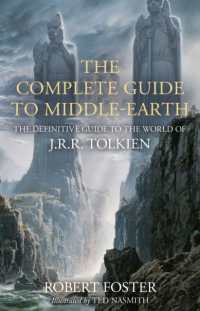 The Complete Guide to Middle-earth : The Definitive Guide to the World of J.R.R. Tolkien