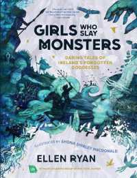 Girls Who Slay Monsters : Daring Tales of Ireland's Forgotten Goddesses
