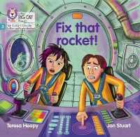 Fix that rocket! : Phase 3 Set 1 (Big Cat Phonics for Little Wandle Letters and Sounds Revised)