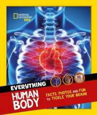 Everything: Human Body : Eye-Opening Facts and Photos to Tickle Your Brain! (National Geographic Kids)