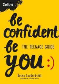 Be Confident Be You : The Teenage Guide to Build Confidence and Self-Esteem