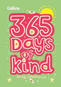 365 Days of Kind : Quotes, Affirmations and Activities to Encourage Children to be Kind Every Day