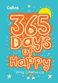 365 Days of Happy : Quotes， Affirmations and Activities to Boost Children's Happiness Every Day