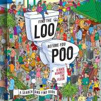 Find the Loo before You Poo : A Race against the Flush -- Hardback