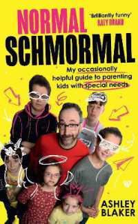 Normal Schmormal : My Occasionally Helpful Guide to Parenting Kids with Special Needs