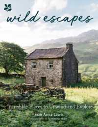 Wild Escapes : Incredible Places to Unwind and Explore (National Trust)