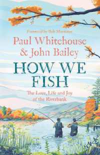 How We Fish : The New Book from the Fishing Brains Behind the Hit Tv Series Gone Fishing， with a Foreword by Bob Mortimer