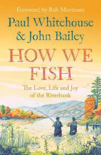 How We Fish : The Love, Life and Joy of the Riverbank