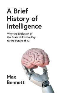 知能小史：なぜ脳の進化がＡＩの未来の鍵となるのか<br>A Brief History of Intelligence : Why the Evolution of the Brain Holds the Key to the Future of Ai