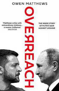プーチンの対ウクライナ戦争の内幕<br>Overreach : The inside Story of Putin's War against Ukraine