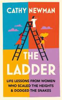 The Ladder : Life Lessons from Women Who Scaled the Heights & Dodged the Snakes