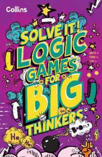 Logic Games for Big Thinkers : More than 120 Fun Puzzles for Kids Aged 8 and above (Solve It!)